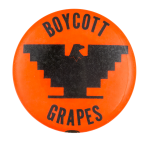 Boycott Grapes Dark Orange Cause Button Museum