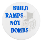 Build Ramps Not Bombs Cause Button Museum