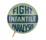 Fight Infantile Paralysis Cause Button Museum