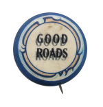 Good Roads Movement Cause Button Museum