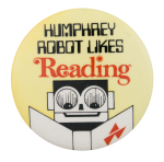Humphrey Robot Likes Reading  Cause Button Museum