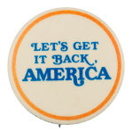 Let's Get it Back America Cause Button Museum
