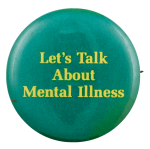 Let's Talk About Mental Illness Cause Busy Beaver Button Museum