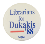 Librarians for Dukakis 1988 Cause Button Museum