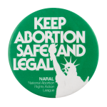 NARAL Keep Abortion Safe and Legal Cause Button Museum