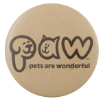 PAW Pets Are Wonderful Cause Busy Beaver Button Museum