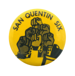 San Quentin Six Cause Button Museum
