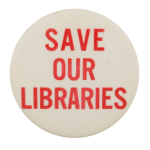 Save Our Libraries Cause Button Museum