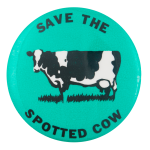 Save the Spotted Cow Cause Button Museum