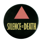 Silence Equals Death Large Cause Busy Beaver Button Museum