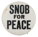 Snob for Peace Cause Button Museum