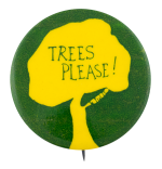 Trees Please Cause Button Museum