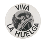 Viva La Huelga Cause Button Museum