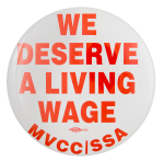 We Deserve a Living Wage Cause Button Museum