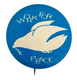 Work For Peace Blue Cause Busy Beaver Button Museum