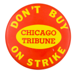 Don't Buy Chicago Tribune Chicago Button Museum