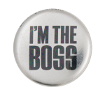 I'm the Boss Ice Breakers Button Museum