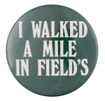 Walked A Mile In Field's Chicago Button Museum