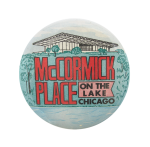 McCormick Place On The Lake Chicago Button Museum
