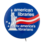 American Libraries for America's Librarians Club Button Museum