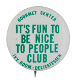 Be Nice To People Club Club Button Museum