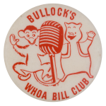Bullock's Whoa Bill Club Monkey and Pig Club Button Museum
