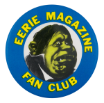 Eerie Magazine Fan Club Club Button Museum