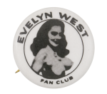 Evelyn West Fan Club Club Button Museum