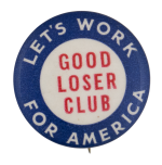 Good Loser Club Club Button Museum