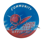 Space Patrol Club Club Button Museum