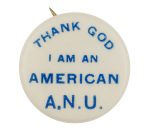 Thank God I Am An American Club Button Museum