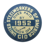 United Steelworkers Dues Paid 1952 Club Button Museum