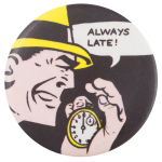 Dick Tracy Always Late Entertainment Busy Beaver Button Museum