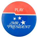Play Mr. President Entertainment Button Museum