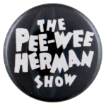 The Pee-Wee Herman Show Entertainment Busy Beaver Button Museum
