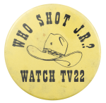 Who Shot JR TV22 Event Busy Beaver Button Museum