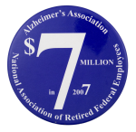 Alzheimer's Association 7 Million Cause Button Museum