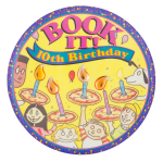 Book It 10th Birthday Event Button Museum