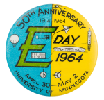 E Day 1964 50th Anniversary Event Button Museum