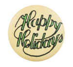 Happy Holidays Green and White Event Button Museum