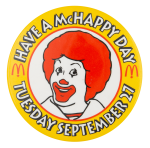 Have a McHappy Day Event Button Museum