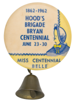 Hood's Brigade Bryan Centennial Event Button Museum