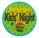 Kids' Night at Pizza Hut Event Button Museum