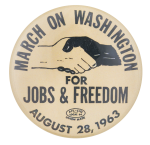 March On Washington For Jobs and Freedom Events Button Museum