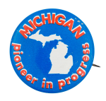 Michigan Pioneer In Progress Event Button Museum