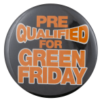 Pre Qualified for Green Friday Event Busy Beaver Button Museum