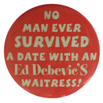 Ed Debevic's WaitressAdvertising Button Museum