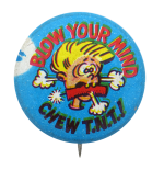 Blow Your Mind Humorous Button Museum