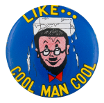Cool Man Cool Humorous Button Museum