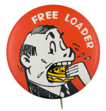 Free Loader Red Humorous Button Museum